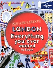 Not-For-Parents London by Lonely Planet
